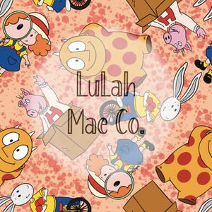 May include: A colorful, illustrated fabric featuring characters from the children's show "Lullah Mae Co.". The characters include a spotted monster, a pig, a rabbit, and a girl with a magnifying glass. The fabric has a peach background with white speckles.