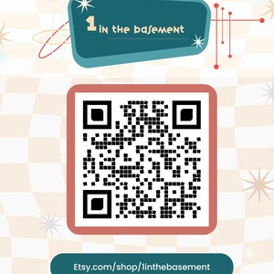 May include: A retro-style graphic with a teal banner reading "1 in the basement" and a QR code in a red-framed box. Below is a teal banner with the Etsy shop URL: etsy.com/shop/1inthebasement. The background has a mid-century modern design.
