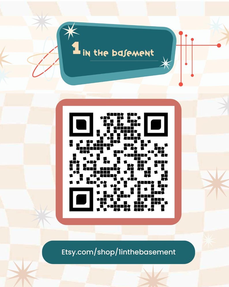 May include: A retro-style graphic with a teal banner reading "1 in the basement" above a QR code in a red-bordered box. Below, a teal banner displays the Etsy shop URL.