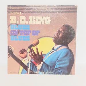B.B. King, Blues on top of Blues , Album 1968 Recording, BluesWay Records