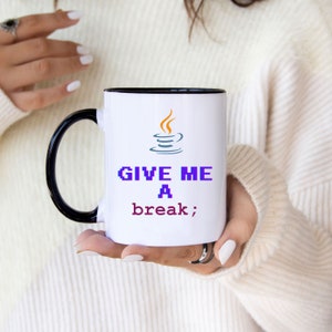 Mug Java Give Me a Break, Mug cadeau vacances, Cadeau scientifique, Cadeau tech, Cadeau logiciel, Cadeau nerd, Mug geek, Histoire, Programmeur, Accent, 11 oz