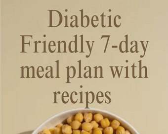 Diabetic Friendly 7-day meal plan with recipes