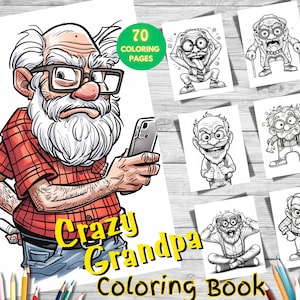May include: A black and white coloring book featuring a cartoon grandpa with a long white beard and glasses. The book is titled "Crazy Grandpa Coloring Book" and includes 70 coloring pages.