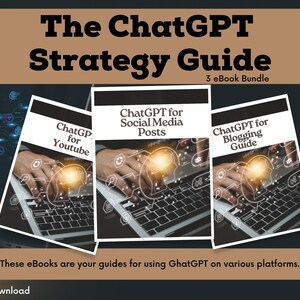 May include: A digital marketing strategy guide bundle with three ebooks: ChatGPT for YouTube, ChatGPT for Social Media Posts, and ChatGPT for Blogging Guide. The cover of each ebook features a person's hands typing on a laptop with a glowing brain graphic.