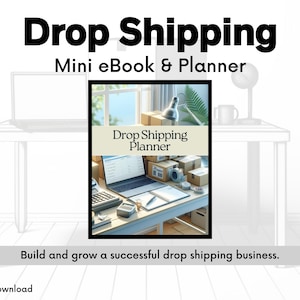 May include: A digital product cover featuring a laptop, boxes, and office supplies on a desk. The cover is titled "Drop Shipping Planner" and the text "Build and grow a successful drop shipping business." is below the image.