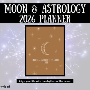 May include: A digital planner with the text "MOON & ASTROLOGY 2026 PLANNER" in white on a black banner. The planner cover is brown with a crescent moon and star illustrations. The text "MOON & ASTROLOGY PLANNER 2026" is also on the cover.