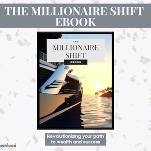 Könnte beinhalten: Ein E-Book-Cover mit dem Titel "THE MILLIONAIRE SHIFT EBOOK" in einem grauen Banner. Das Cover zeigt eine Yacht bei Sonnenuntergang. Darunter steht der Text "Revolutionieren Sie Ihren Weg zu Reichtum und Erfolg."