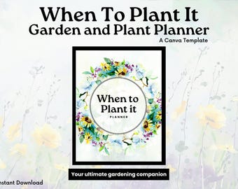 When to Plant Garden Planner | Printable Garden Journal | Home Plant Care Tracker | Garden Checklist | Seed Starting | Planting Schedule