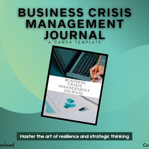 May include: A Canva template for a business crisis management journal. The cover features a laptop with a hand writing on a page with a pie chart. The text on the cover reads "Business Crisis Management Journal". The text below the image reads "Master the art of resilience and strategic thinking".