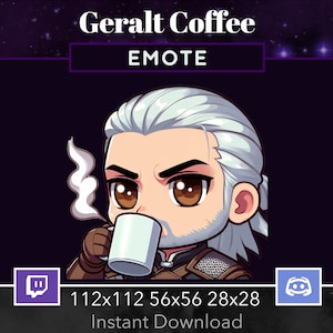May include: A cartoon illustration of Geralt of Rivia, a character from the Witcher series, drinking coffee from a white mug. The image is a Twitch emote with the text "Geralt Coffee" and "EMOTE" above the image. The image also includes the text "112x112 56x56 28x28 Instant Download" below the image.