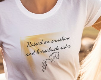 Raised on Sunshine and Horseback Rides T-Shirt