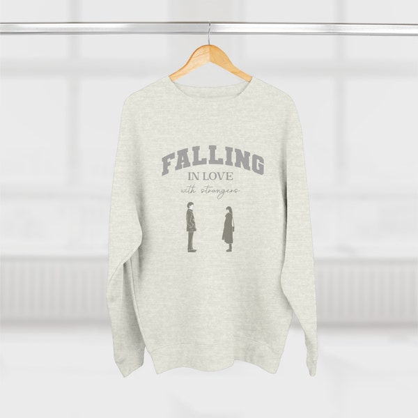 Soft Fleece Sweatshirt - Falling in Love with a Stranger - Cozy Unisex Jumper - Unique Couples Gift