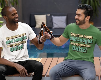 Camiseta Astrofísica Unida: Saltos y Risas Cuánticas, un Regalo Cósmico