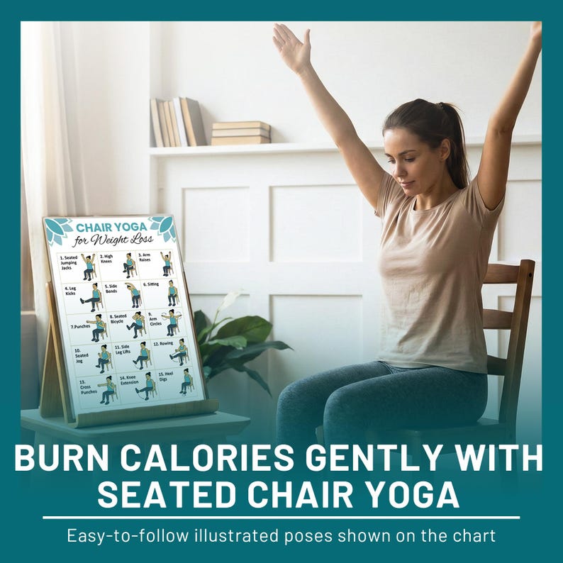 May include: A woman seated in a chair with arms raised, demonstrating a yoga pose. A chart titled "CHAIR YOGA for Weight Loss" displays illustrated poses. The text "BURN CALORIES GENTLY WITH SEATED CHAIR YOGA" is at the bottom.