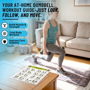 May include: An at-home dumbbell workout guide with the text "YOUR AT-HOME DUMBBELL WORKOUT GUIDE-JUST LOOK, FOLLOW, AND MOVE." A woman is performing a lunge with dumbbells. The guide includes exercises to build muscle, improve core stability, and provide a total body workout.