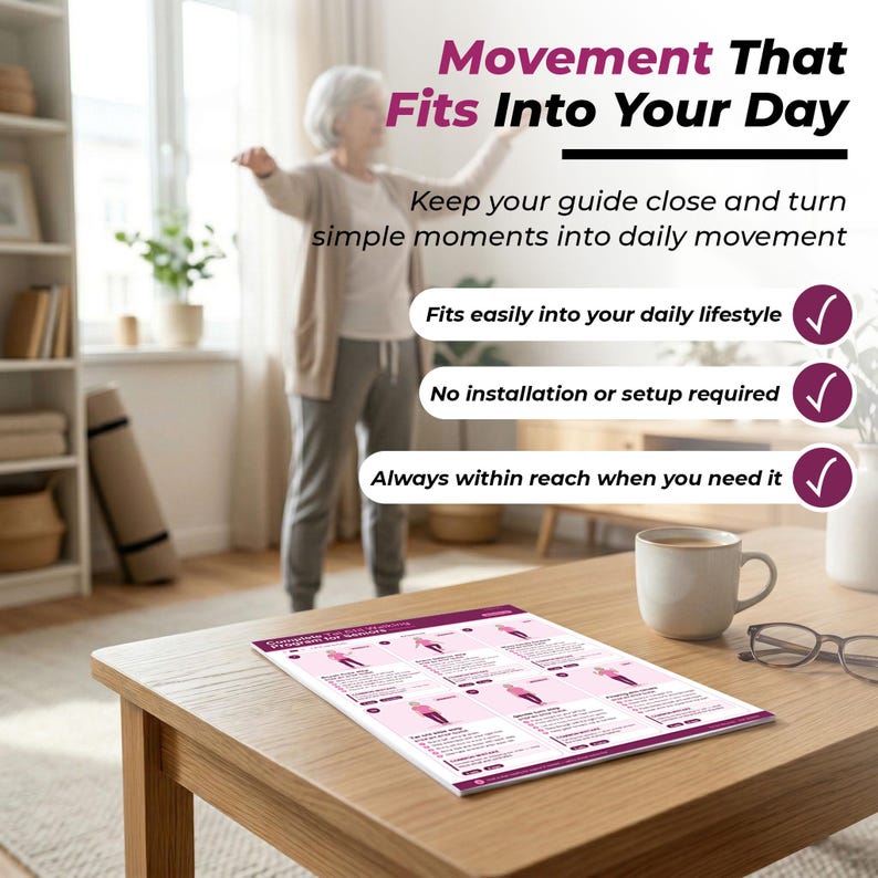 May include: A wooden table holds a white mug, glasses, and a printed guide with exercise illustrations. The guide's title is "Movement That Fits Into Your Day." Text on the image highlights ease of use and daily integration.