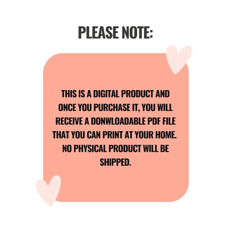 Puede incluir: Un rect&aacute;ngulo rosa con esquinas redondeadas contiene el texto "PLEASE NOTE: THIS IS A DIGITAL PRODUCT AND ONCE YOU PURCHASE IT, YOU WILL RECEIVE A DOWNLOADABLE PDF FILE THAT YOU CAN PRINT AT YOUR HOME. NO PHYSICAL PRODUCT WILL BE SHIPPED."