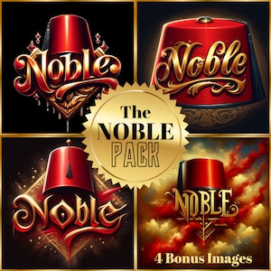 May include: The Noble Pack, a digital download of four images featuring a red fez with gold lettering that says "Noble". The images have different backgrounds and styles.