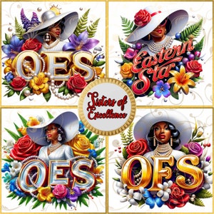 Peut inclure: Quatre illustrations de femmes portant des chapeaux blancs avec des arrangements floraux et les lettres "OES" et "OFS" en or et en argent. Le texte "Sisters of Excellence" apparaît dans un cercle doré au centre de l'image.
