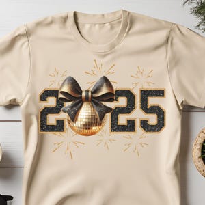 Happy New Year 2025 Png, Disco Ball New Year&#39;s PNG, Gold Glitter Coquette Bow 2025 Png, Varsity T-Shirt Design, New Year 2025 Sublimation