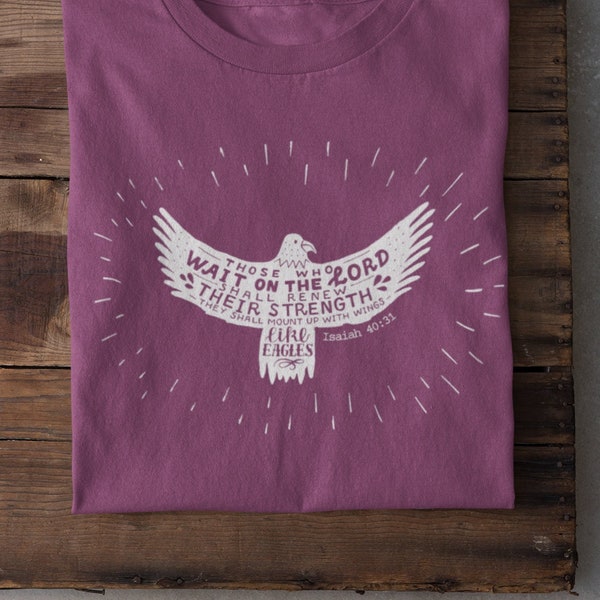 Isaiah 40 31 Scripture Christian Women Tee, Those Who Wait On The Lord Shall Renew Their Strength They Shall Mount Up With Wings Like Eagles