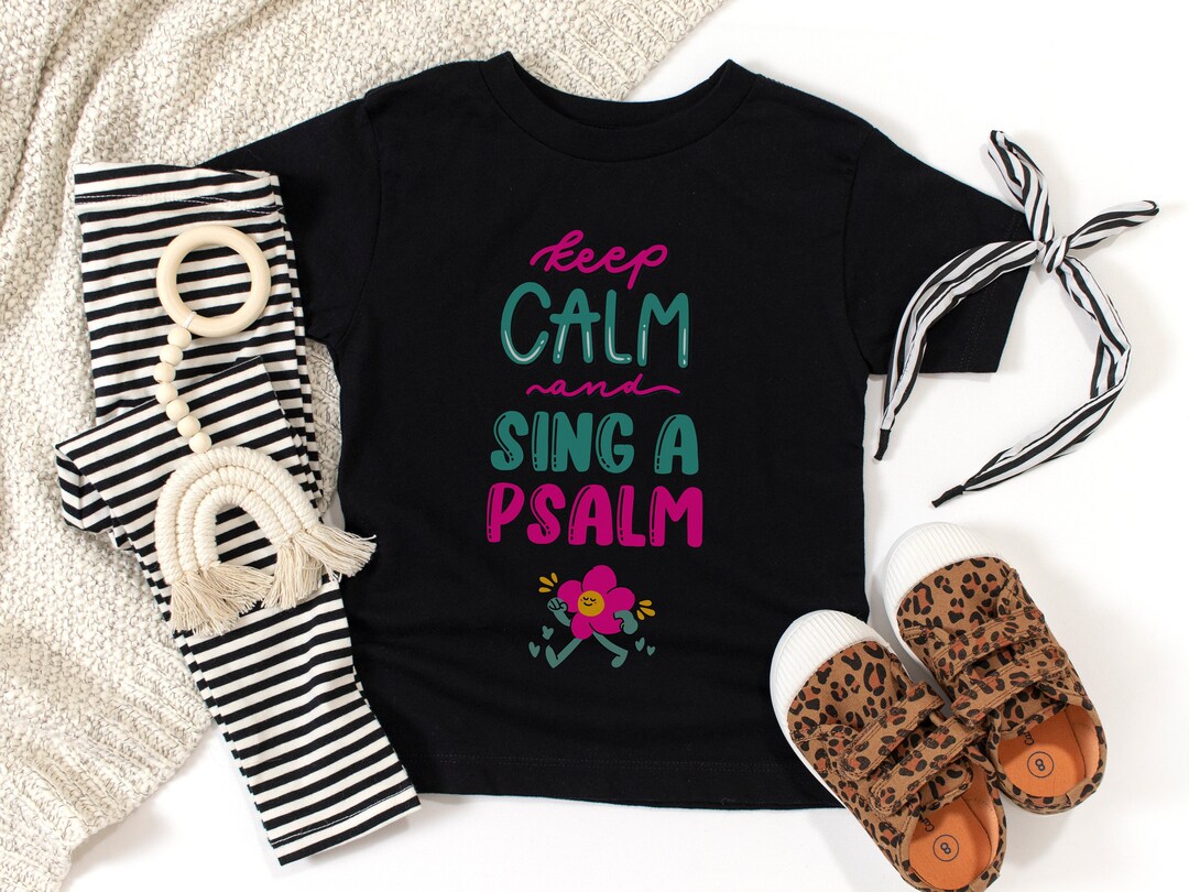 Keep Calm and Sing A Psalm Tee, Retro Faith Tshirts for Babies, Trendy