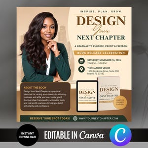 May include: A digital flyer template for a book release celebration titled Design Your Next Chapter. It features a person in a dark green blazer, event details for November 16, 2026, at The Harbor Venue in Miami, and a book cover graphic.
