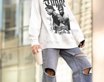 All Eyez on me Tupac Sweatshirt