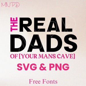 Real Dads SVG of Your Mans Cave - Svg, Png, Digital Download for T-Shirts, Mugs, and More
