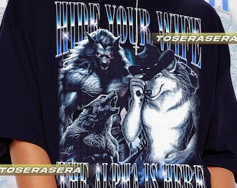 Funny Hide Your Wife The Alpha Is Here, Unisex T-Shirt, Husband Gift, Men's Tee, Humorous Shirt, Novelty Clothing FD