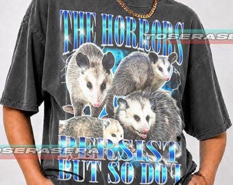 The Horrors Persist But So Do I Opossum Graphic Tee, Horror Lover Gift