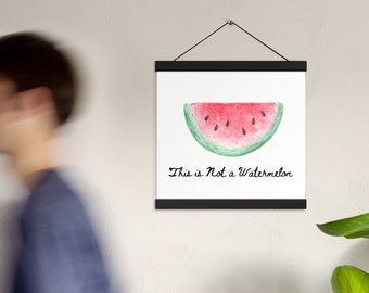 This is not a Watermelon Hanging Poster Print