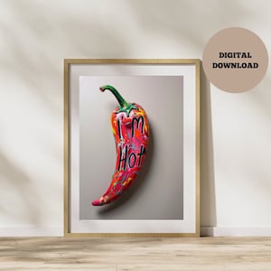 I&#39;m Hot Chili Digital Wall Art. Chile Printable Poster. Kitchen Decoration Homer Decor, Spicy Chili Kitchen Digital Art, Gift for Chef