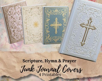 Scripture, Hymn & Prayer Junk Journal Covers: 4 Printable Covers to complete your Faith Journal, Diary, Hymn Book, Prayer book. JJ011