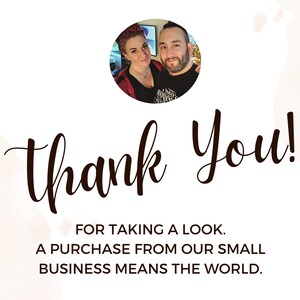 May include: A white background with the words "Thank You!" in a brown script font. Below, the text reads "FOR TAKING A LOOK. A PURCHASE FROM OUR SMALL BUSINESS MEANS THE WORLD." A circular image of two people is at the top.