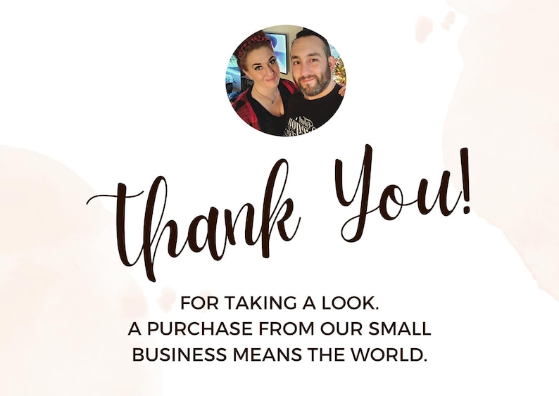 May include: A white background with the words "Thank You!" in a brown script font. Below, the text reads "FOR TAKING A LOOK. A PURCHASE FROM OUR SMALL BUSINESS MEANS THE WORLD." A circular image of two people is at the top.