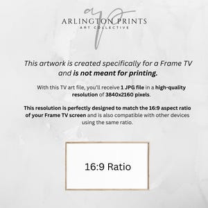 May include: Digital artwork for Frame TV with the text "ARLINGTON PRINTS ART COLLECTIVE". The artwork is designed for a 16:9 aspect ratio and comes as a high-quality 3840x2160 pixel JPG file. The text "16:9 Ratio" is displayed.