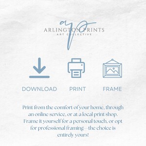May include: A graphic with three icons: a download arrow, a printer, and a picture frame. The text below the icons reads: "Download, Print, Frame. Print from the comfort of your home, through an online service, or at a local print shop. Frame it yourself for a personal touch, or opt for professional framing - the choice is entirely yours!"