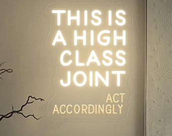 This Is a High Class Joint LED Neon Sign, Dorm Apartment Decor