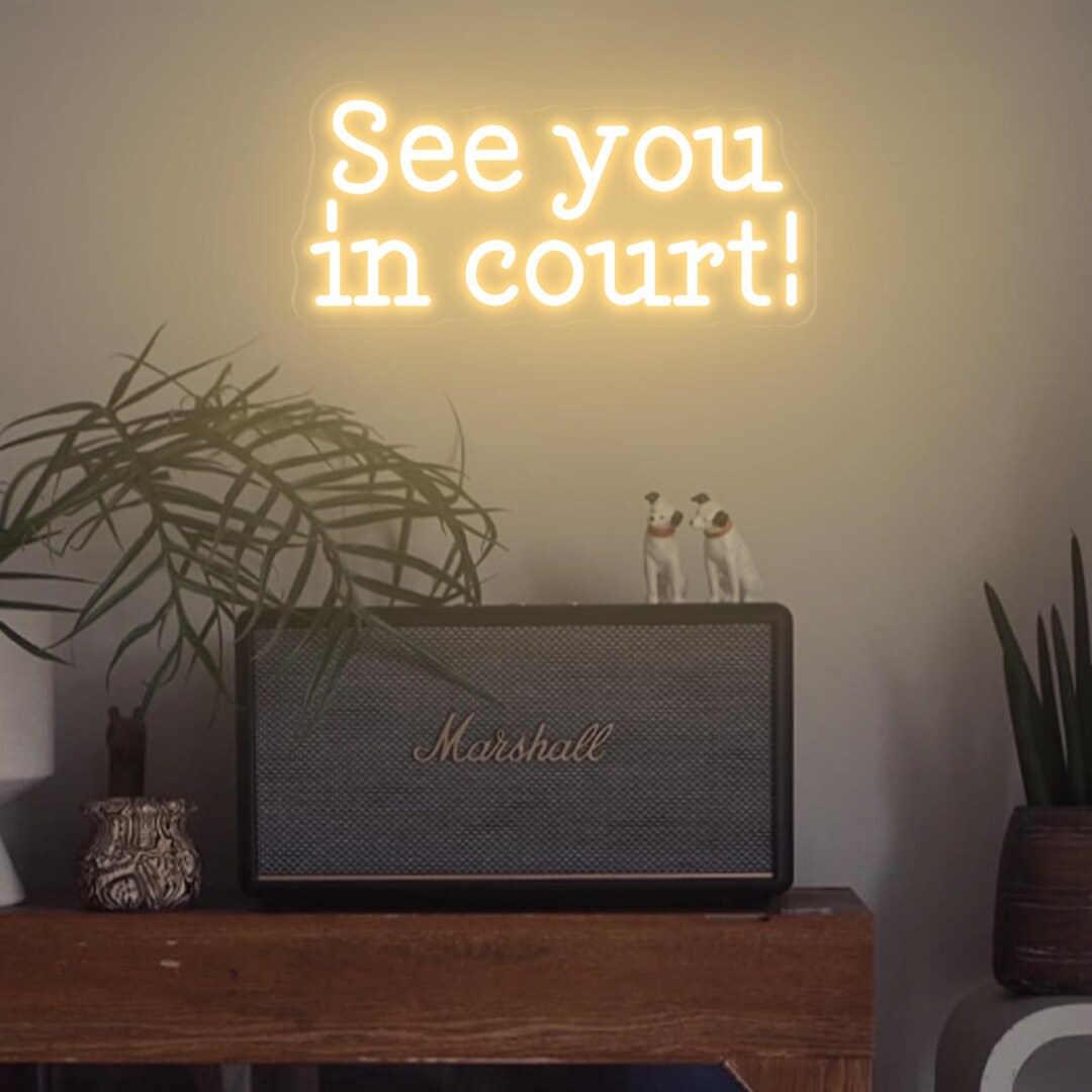 See You in Court Neon Sign, Funny Lawyer Gift - Etsy