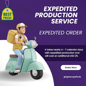 May include: A cartoon illustration of a delivery person riding a light blue scooter with a yellow delivery bag. The text on the image reads "EXPEDITED PRODUCTION SERVICE", "EXPEDITED ORDER", "It takes nearly 4 - 7 calendar days with expedited production and will cost an additional USD 25.", "Order Now", and "@LightscapeFinds".