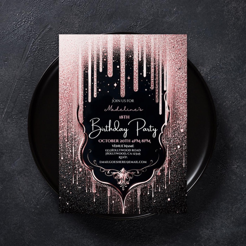 May include: A black and rose gold invitation for an 18th birthday party. The invitation features a decorative frame with the text "Join us for Madeline's 18th Birthday Party" and event details. The design includes dripping glitter and a decorative border.