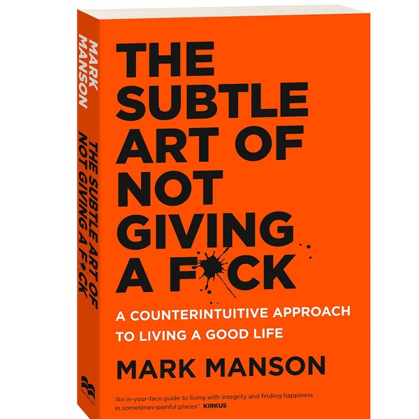 The Subtle Art of Not Giving a F*ck by Mark Manson