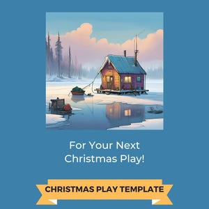 May include: A promotional image for a Christmas play template. The image features a watercolor illustration of a fishing cabin on a frozen lake. Text includes "Fishing for a Good Catch" and "Christmas Play Template."