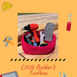 May include: A red crochet toolbox filled with crochet tools, including a drill, screwdrivers, and a wrench. The toolbox is labeled "Little Builder's Toolbox" and is set against a yellow background with tool illustrations.