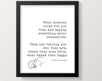 Anthony Bourdain Quote Print, When someone cooks for you, they are saying something. - Printable Download