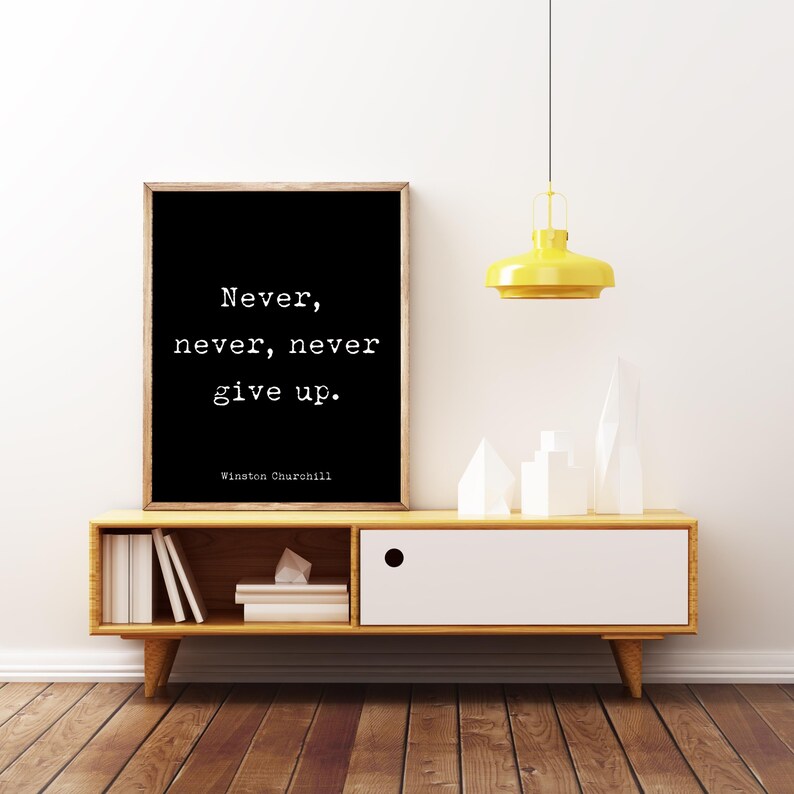 Winston Churchill Quote Print - Never, Never, Never Give Up BLACK