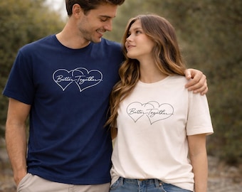 Better Together Couple T-Shirt | Matching Couple Shirt | Minimalist Love Tee