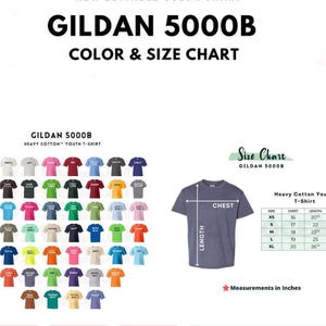May include: A color and size chart for Gildan 5000B heavy cotton youth t-shirts. The chart displays a variety of shirt colors and a size guide with chest and length measurements in inches. The text "Measurements in Inches" is also included.