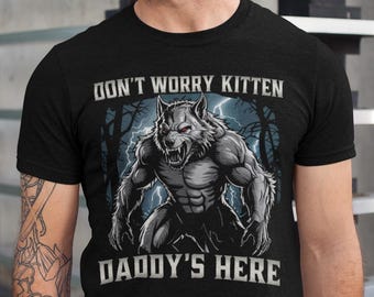 I'll Protect You Kitten Shirt, Werewolf Meme shirt, Funny Meme Shirt, Male Alpha Wolf, Wolf Sigma, Wolves Vintage 90s Graphic, Funny Men Tee